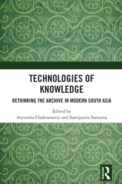 Book cover of: Technologies of Knowledge. By: Aryendra Chakravartty