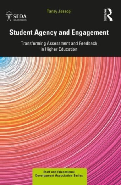 Student Agency and Engagement, Transforming Assessment and Feedback in Higher Education 9780367366711 Tansy Jessop