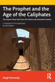 Book cover of: Prophet and the Age of the Caliphates. By: Hugh Kennedy
