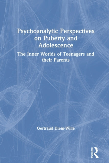 Book cover of: Psychoanalytic Perspectives on Puberty and Adolescence. By: Gertraud Diem-Wille