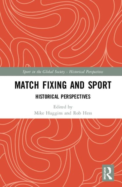 Book cover of: Match Fixing and Sport. By: Mike Huggins
