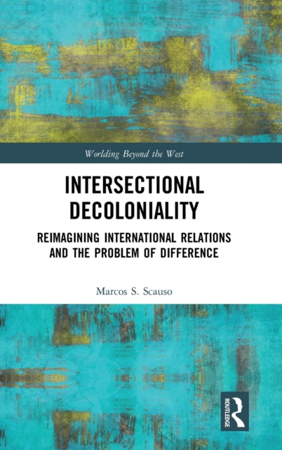 Book cover of: Intersectional Decoloniality. By: Marcos S. Scauso