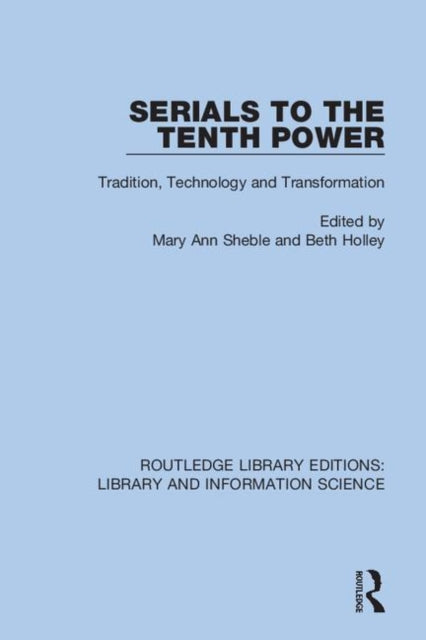 Book cover of: Serials to the Tenth Power. By: Mary Ann Sheble