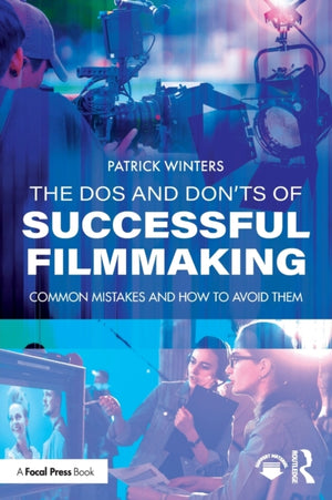 Dos and Don'ts of Successful Filmmaking