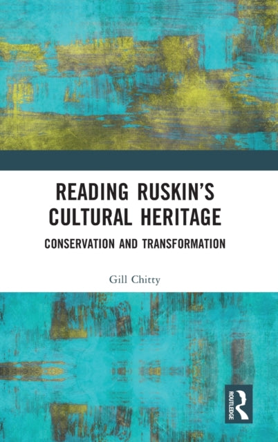 Book cover of: Reading Ruskin’s Cultural Heritage. By: Gill Chitty
