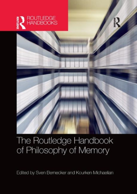 Book cover of: Routledge Handbook of Philosophy of Memory. By: Sven Bernecker