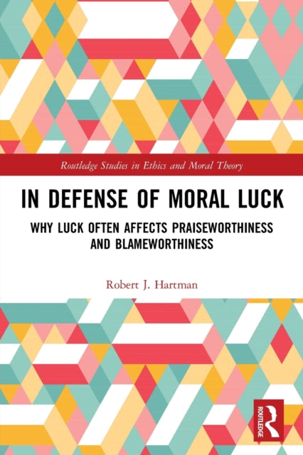 Book cover of: In Defense of Moral Luck. By: Robert J. Hartman