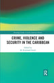 Book cover of: Crime, Violence and Security in the Caribbean. By: M. Raymond Izarali