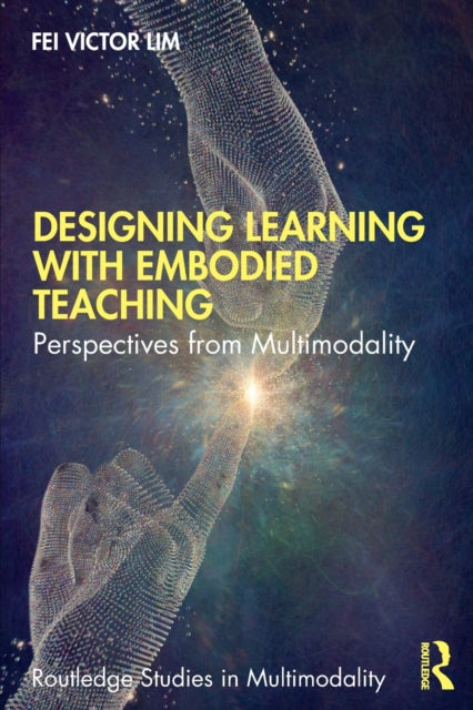 Book cover of: Designing Learning with Embodied Teaching. By: Fei Victor Lim