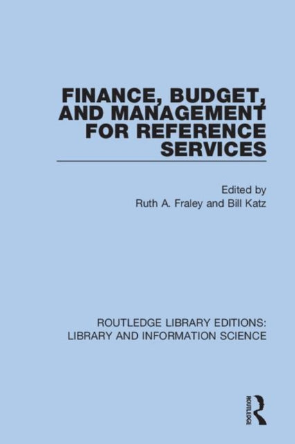 Book cover of: Finance, Budget, and Management for Reference Services. By: Ruth A. Fraley