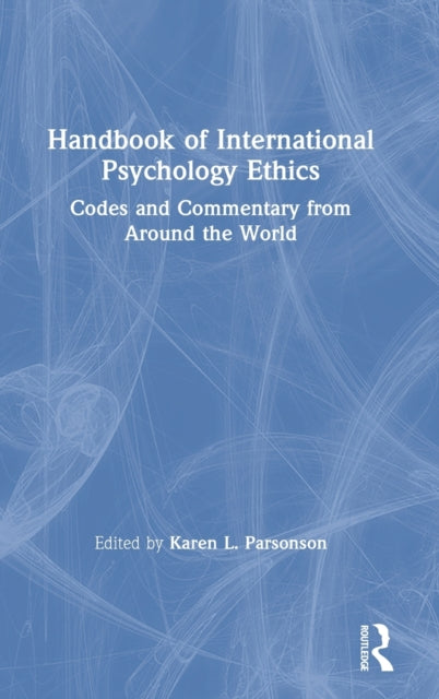 Book cover of: Handbook of International Psychology Ethics. By: Karen L. Parsonson