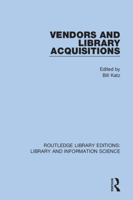 Book cover of: Vendors and Library Acquisitions. By: Bill Katz