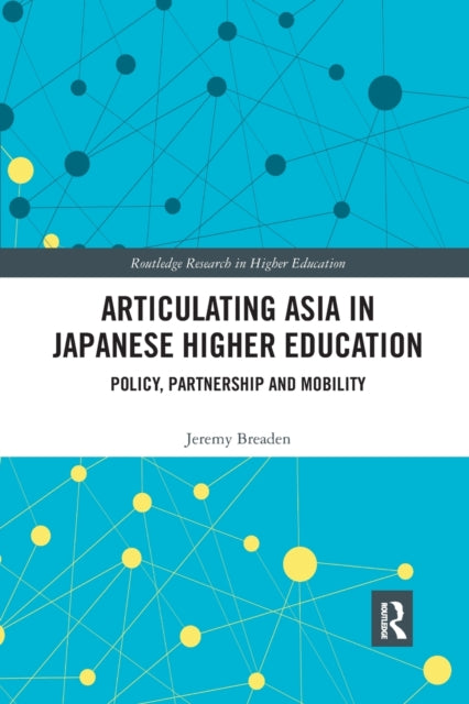 Book cover of: Articulating Asia in Japanese Higher Education. By: Jeremy Breaden