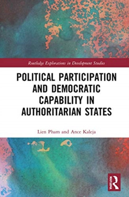 Book cover of: Political Participation and Democratic Capability in Authoritarian States. By: Lien Pham
