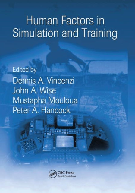 Book cover of: Human Factors in Simulation and Training. By: Peter A. Hancock