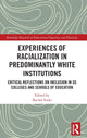 Book cover of: Experiences of Racialization in Predominantly White Institutions. By: Rachel Endo