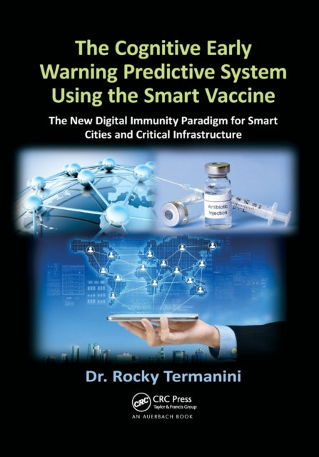 Book cover of: Cognitive Early Warning Predictive System Using the Smart Vaccine. By: Rocky Termanini