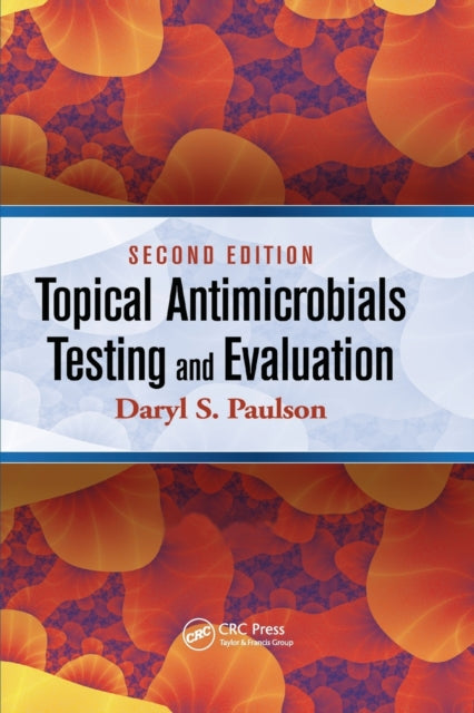 Book cover of: Topical Antimicrobials Testing and Evaluation. By: Daryl S. Paulson