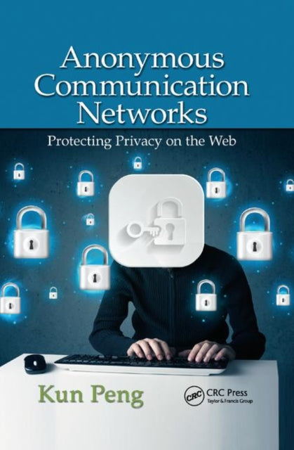 Book cover of: Anonymous Communication Networks. By: Kun Peng