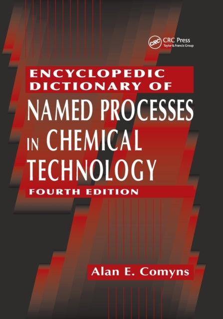 Book cover of: Encyclopedic Dictionary of Named Processes in Chemical Technology. By: Alan E. Comyns
