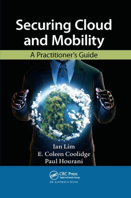 Book cover of: Securing Cloud and Mobility. By: Ian Lim