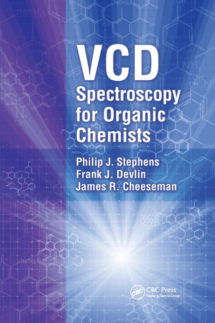 Book cover of: VCD Spectroscopy for Organic Chemists. By: Philip J. Stephens