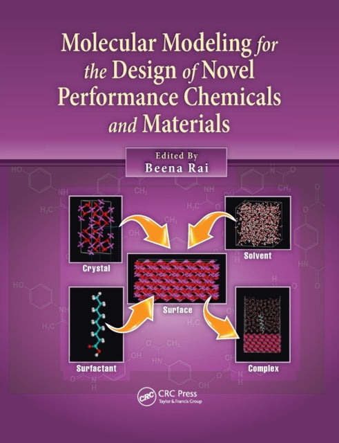 Book cover of: Molecular Modeling for the Design of Novel Performance Chemicals and Materials. By: Beena Rai