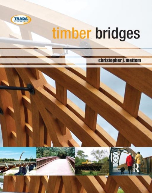 Book cover of: Timber Bridges. By: Christopher J. Mettem