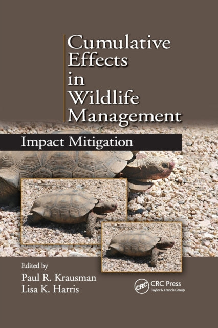 Book cover of: Cumulative Effects in Wildlife Management. By: Paul R. Krausman