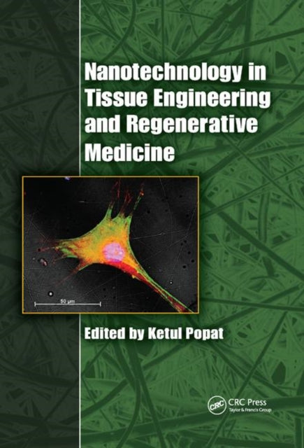 Book cover of: Nanotechnology in Tissue Engineering and Regenerative Medicine. By: Ketul Popat