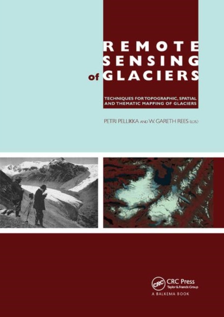 Book cover of: Remote Sensing of Glaciers. By: Petri Pellikka