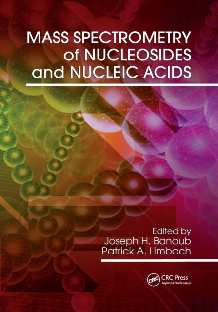 Book cover of: Mass Spectrometry of Nucleosides and Nucleic Acids. By: Joseph H. Banoub