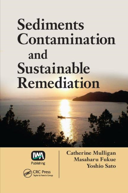 Book cover of: Sediments Contamination and Sustainable Remediation. By: Catherine N. Mulligan