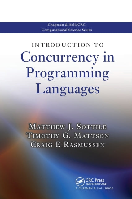 Book cover of: Introduction to Concurrency in Programming Languages. By: Matthew J. Sottile