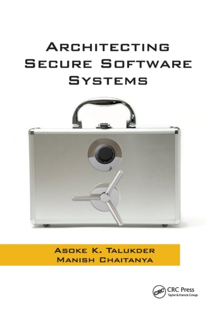 Book cover of: Architecting Secure Software Systems. By: Asoke K. Talukder