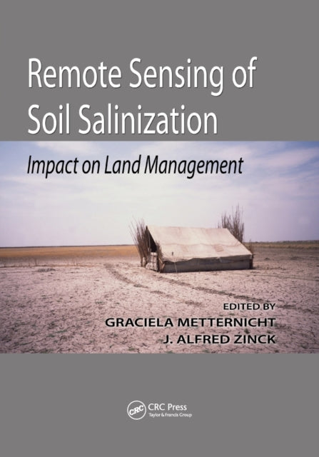 Book cover of: Remote Sensing of Soil Salinization. By: Graciela Metternicht