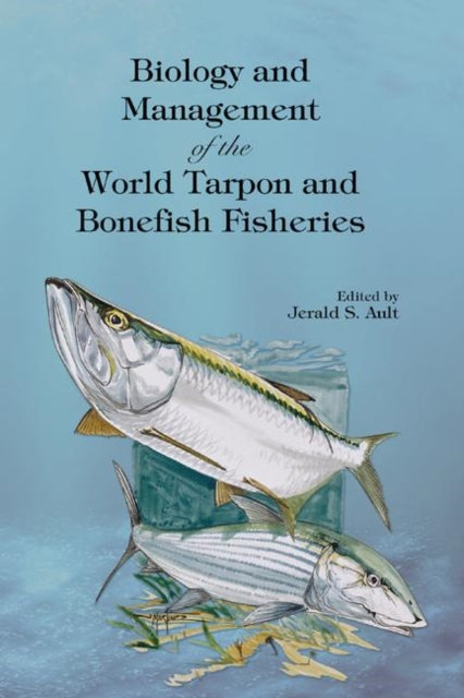 Book cover of: Biology and Management of the World Tarpon and Bonefish Fisheries. By: Jerald S. Ault