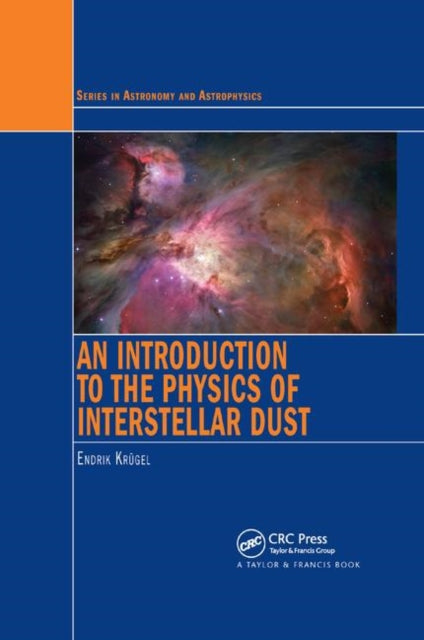 Book cover of: Introduction to the Physics of Interstellar Dust. By: Endrik Krügel