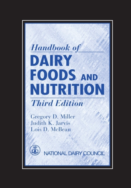 Book cover of: Handbook of Dairy Foods and Nutrition. By: Gregory D. Miller