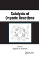 Book cover of: Catalysis of Organic Reactions. By: Stephen R. Schmidt