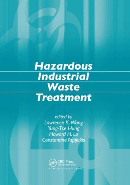 Book cover of: Hazardous Industrial Waste Treatment. By: Lawrence K. Wang