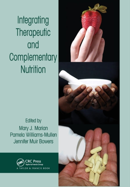 Book cover of: Integrating Therapeutic and Complementary Nutrition. By: Mary J. Marian