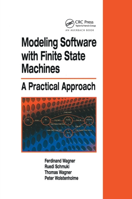 Book cover of: Modeling Software with Finite State Machines. By: Ferdinand Wagner