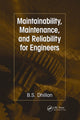 Book cover of: Maintainability, Maintenance, and Reliability for Engineers. By: B. S. Dhillon