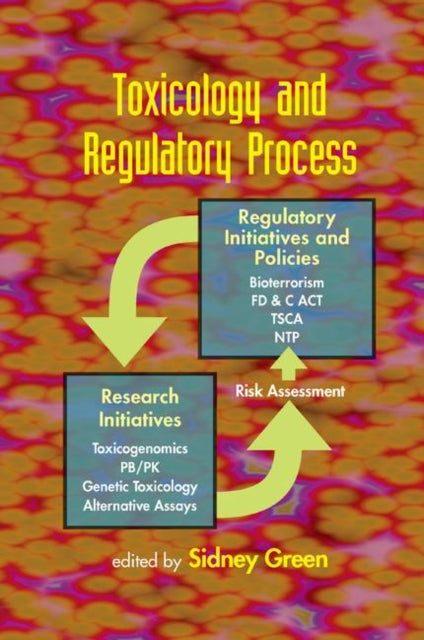 Book cover of: Toxicology and Regulatory Process. By: Sidney Green