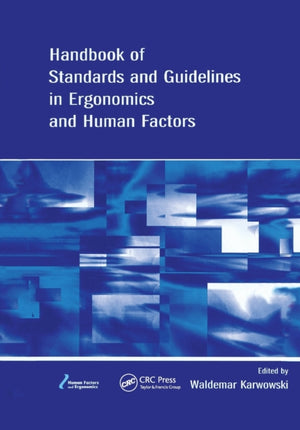 Handbook of Standards and Guidelines in Ergonomics and Human Factors
