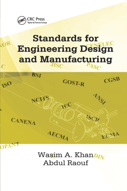 Book cover of: Standards for Engineering Design and Manufacturing. By: Wasim Ahmed Khan