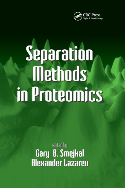 Book cover of: Separation Methods In Proteomics. By: Gary B. Smejkal