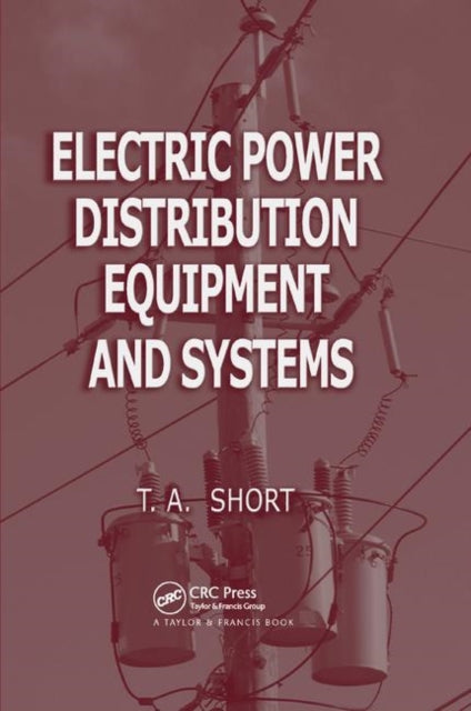 Book cover of: Electric Power Distribution Equipment and Systems. By: Thomas Allen Short