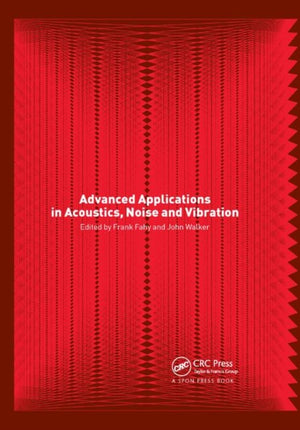 Advanced Applications in Acoustics, Noise and Vibration